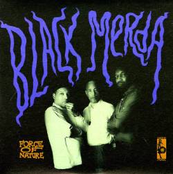 Black Merda : Force of Nature